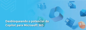 Desbloqueando-o-potencial-do-Copilot-para-Microsoft-365-Seu-novo-parceiro-de-produtividade